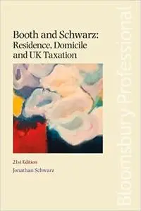 Booth and Schwarz: Residence, Domicile and UK Taxation Ed 21