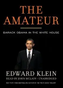 The Amateur: Barack Obama in the White House (Audiobook)