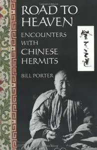 Bill Porter, Steven Johnson - Road to Heaven: Encounters with Chinese Hermits [Repost]