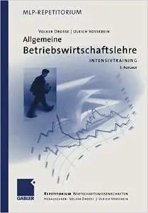 Allgemeine Betriebswirtschaftslehre: Intensivtraining (Repost)