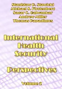 "International Health Security Perspectives" ed. by Stanislaw P. Stawicki, et al.
