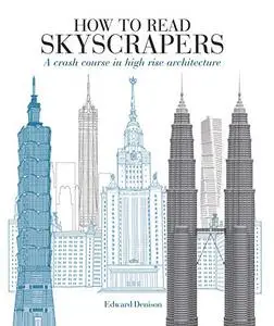 How to Read Skyscrapers: A Crash Course in High-Rise Architecture