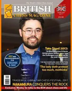 British Chess Magazine • Volume 137 • February 2017