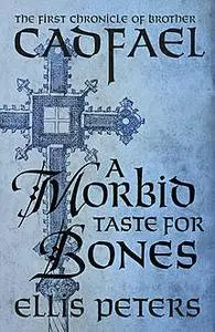 «A Morbid Taste For Bones» by Ellis Peters
