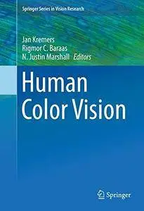 Human Color Vision (Springer Series in Vision Research) [Repost]