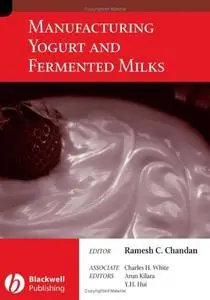 Manufacturing Yogurt and Fermented Milks by Ramesh C. Chandan [Repost] 