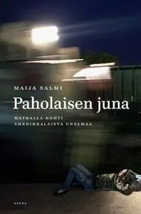 «Paholaisen juna – Matka kohti amerikkalaista unelmaa» by Maija Salmi