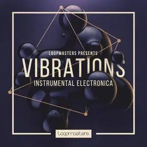 Loopmasters Vibrations Instrumental Electronica MULTiFORMAT