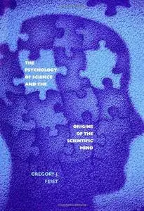 The Psychology of Science and the Origins of the Scientific Mind  [Repost]