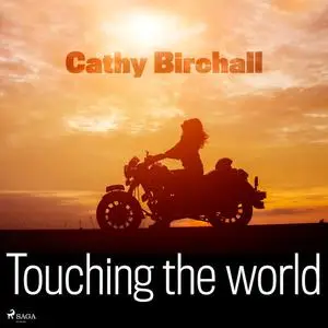 «Touching the World» by Cathy Birchall