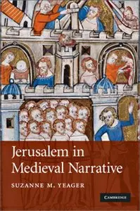 Suzanne M. Yeager, "Jerusalem in Medieval Narrative" (repost)