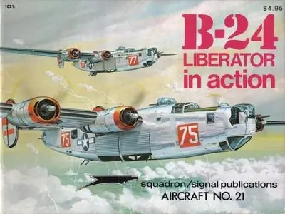 B-24 Liberator in Action (Squadron Signal 1021) (Repost)