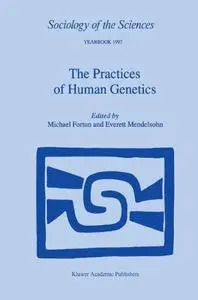 The Practices of Human Genetics