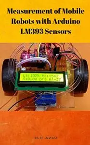 Measurement of Mobile Robots with Arduino LM393 Sensors