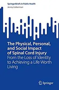 The Physical, Personal, and Social Impact of Spinal Cord Injury