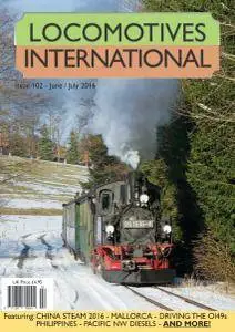 Locomotives International - Issue 102 - June-July 2016