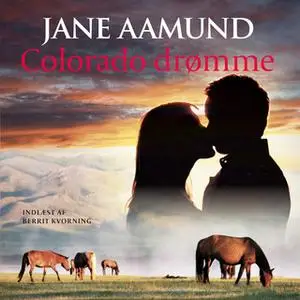 «Colorado drømme» by Jane Aamund