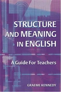 Structure and Meaning in English: A Guide for Teachers (repost)