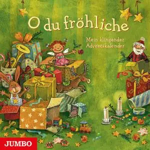 «O du fröhliche: Mein klingender Adventskalender» by Diverse Autoren