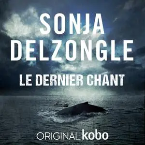 Sonja Delzongle, "Le dernier chant"