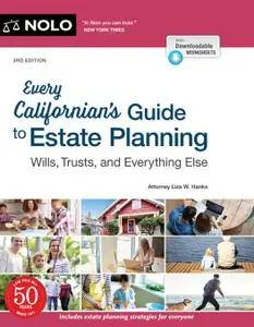 Every Californian's Guide To Estate Planning: Wills, Trust & Everything Else, 3rd Edition
