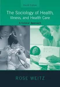 The Sociology of Health, Illness, and Health Care