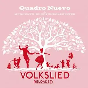 Quadro Nuevo & Münchner Rundfunkorchester - Volkslied Reloaded (2019)