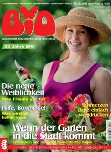 Bio das Magazin für die Gesundheit von Körper Geist und Seele No 02 2011