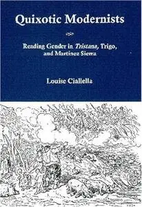 Quixotic Modernists: Reading Gender in Tristana, Trigo, and Martinez Sierra