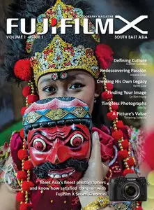 Fujifilm X Magazine South East Asia - Issue 1, 2014