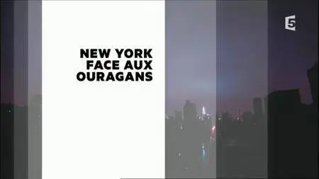 (Fr5) New York face aux ouragans (2017)