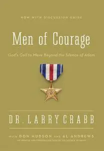 Men of Courage: God’s Call to Move Beyond the Silence of Adam