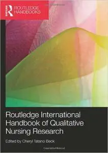 Routledge International Handbook of Qualitative Nursing Research (Repost)