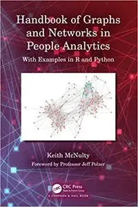 Handbook of Graphs and Networks in People Analytics : With Examples in R and Python