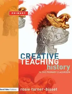 Learning to Teach History in the Primary School (Creative Teaching) (repost)