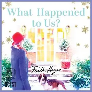 «What Happened to Us?» by Faith Hogan