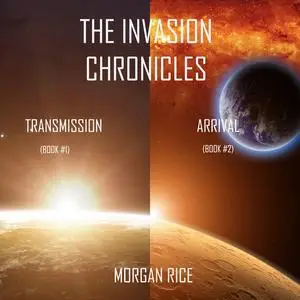 «The Invasion Chronicles (Books 1 and 2)» by Morgan Rice