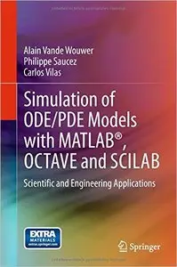 Simulation of ODE/PDE Models with MATLAB®, OCTAVE and SCILAB: Scientific and Engineering Applications (repost)