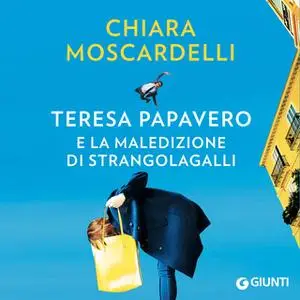 «Teresa Papavero e la maledizione di Strangolagalli» by Chiara Moscardelli