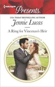 «A Ring for Vincenzo's Heir» by Jennie Lucas