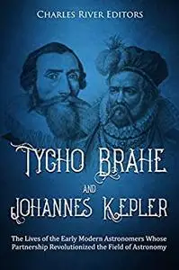 Tycho Brahe and Johannes Kepler