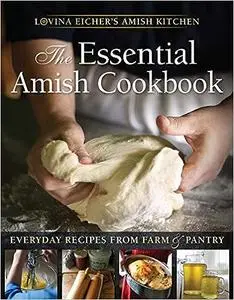 The Essential Amish Cookbook: Everyday Recipes from Farm & Pantry