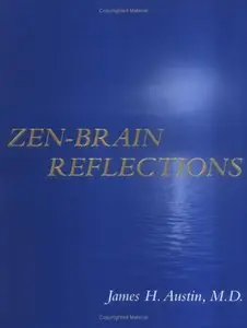 Zen-Brain Reflections by James H. Austin (Repost)