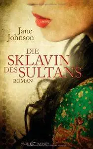 Die Sklavin des Sultans: Roman