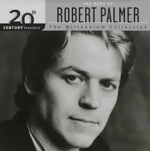 Robert Palmer - 20th Century Masters - The Millennium Collection: The Best of Robert Palmer (1999)