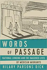Words of Passage: National Longing and the Imagined Lives of Mexican Migrants