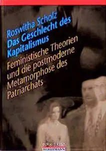 Das Geschlecht des Kapitalismus: Feministische Theorien und die postmoderne Metamorphose des Patriarchats (Edition Krisis) (Ger