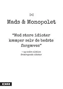 «Mod store idioter kæmper selv de bedste forgæves» by Mads Steffensen,Louise Lolle