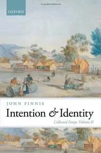 Intention and Identity: Collected Essays Volume II (Repost)