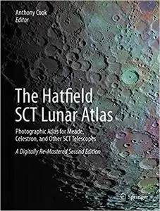 The Hatfield SCT Lunar Atlas: Photographic Atlas for Meade, Celestron, and Other SCT Telescopes (Repost)